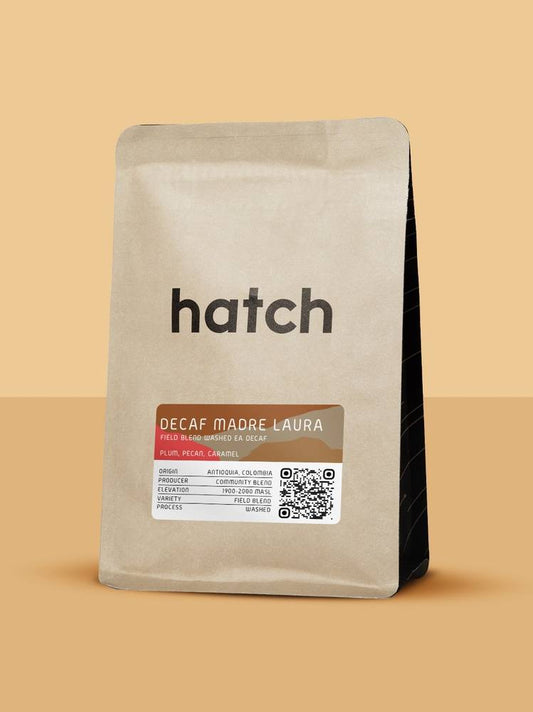 HATCH - Decaf - Madre Laura | Colombia - Washed EA Decaf - Field Blend